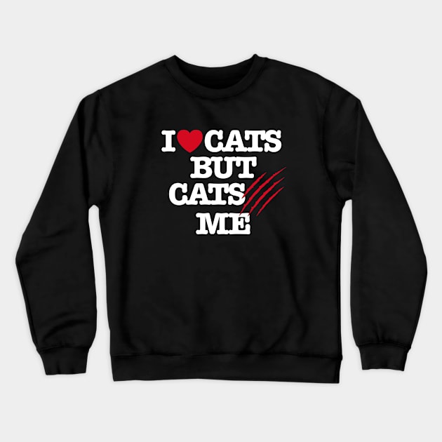 I Love cats but cats scratch me funny veterinarian Crewneck Sweatshirt by LaundryFactory